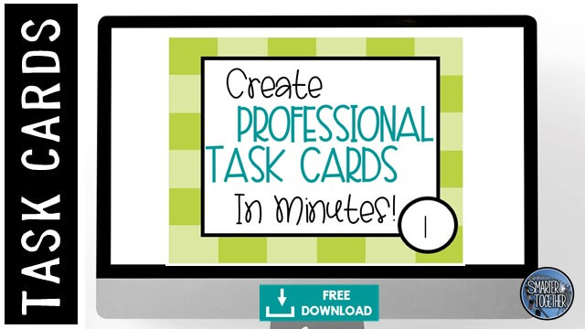 How To Engage Your Class Using Free Task Card Templates Together We Are Smarter